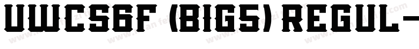 UWCS6F (BIG5) Regul字体转换